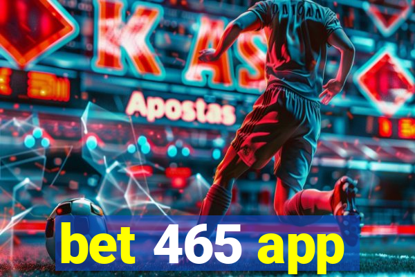 bet 465 app